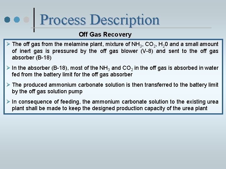 Process Description Off Gas Recovery Ø The off gas from the melamine plant, mixture