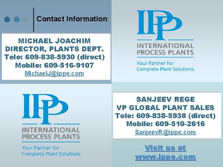 Contact Information: MICHAEL JOACHIM DIRECTOR, PLANTS DEPT. Tele: 609 -838 -5930 (direct) Mobile: 609