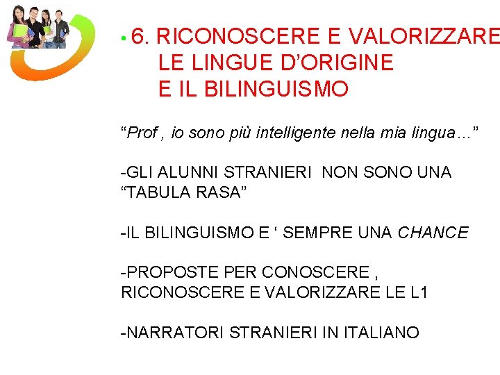  • 6. RICONOSCERE E VALORIZZARE LE LINGUE D’ORIGINE E IL BILINGUISMO “Prof ,