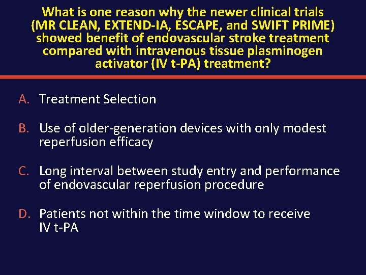 What is one reason why the newer clinical trials (MR CLEAN, EXTEND-IA, ESCAPE, and