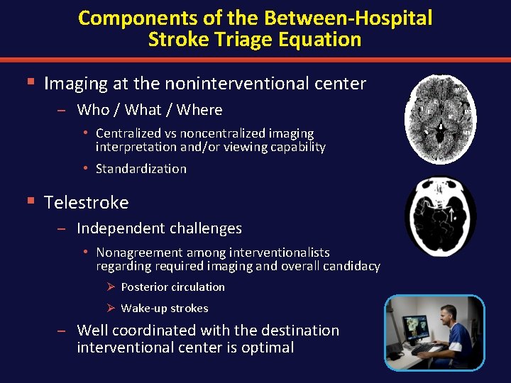 Components of the Between-Hospital Stroke Triage Equation § Imaging at the noninterventional center –