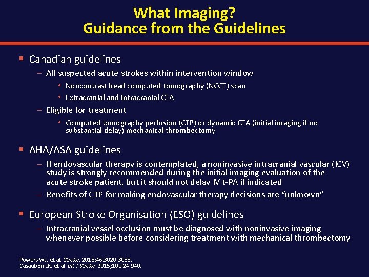 What Imaging? Guidance from the Guidelines § Canadian guidelines – All suspected acute strokes
