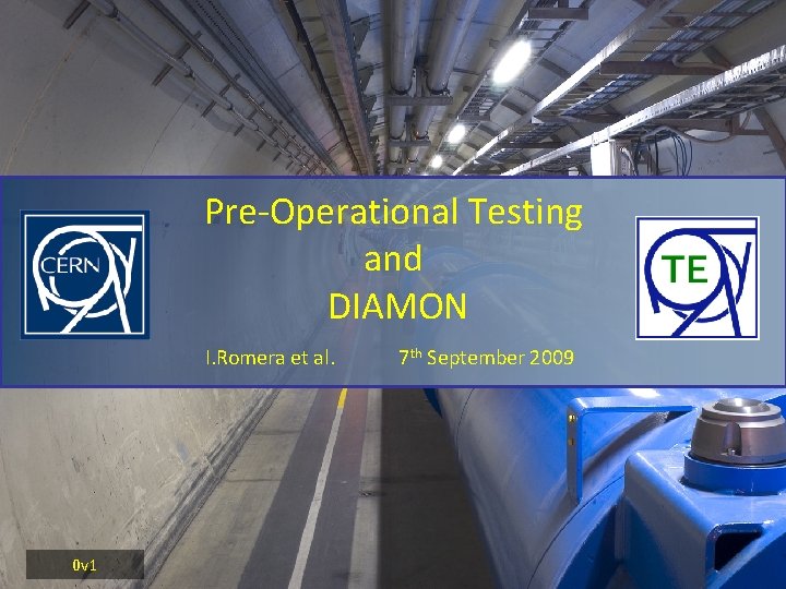 Pre-Operational Testing and DIAMON I. Romera et al. 0 v 1 7 th September Pre-Operational Testing and DIAMON I. Romera et al. 0 v 1 7 th September