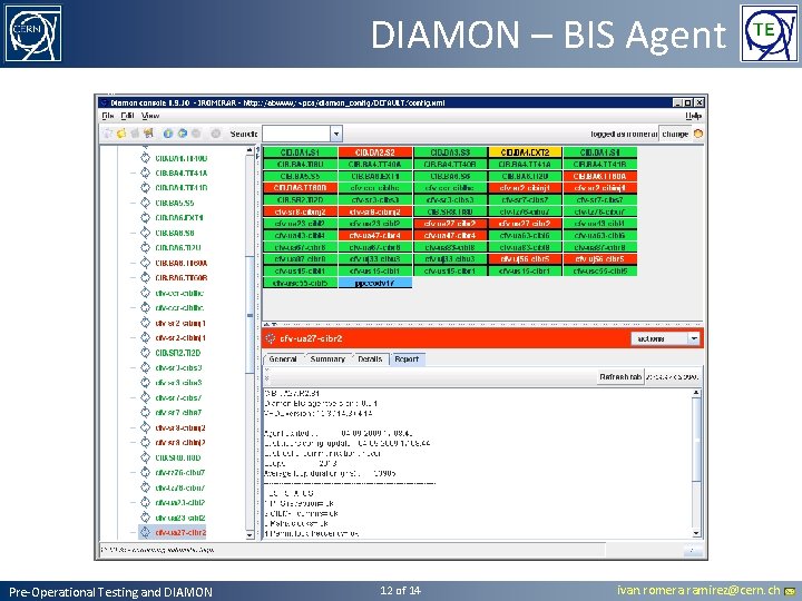 DIAMON – BIS Agent Pre-Operational Testing and DIAMON 12 of 14 ivan. romera. ramirez@cern. DIAMON – BIS Agent Pre-Operational Testing and DIAMON 12 of 14 ivan. romera. ramirez@cern.