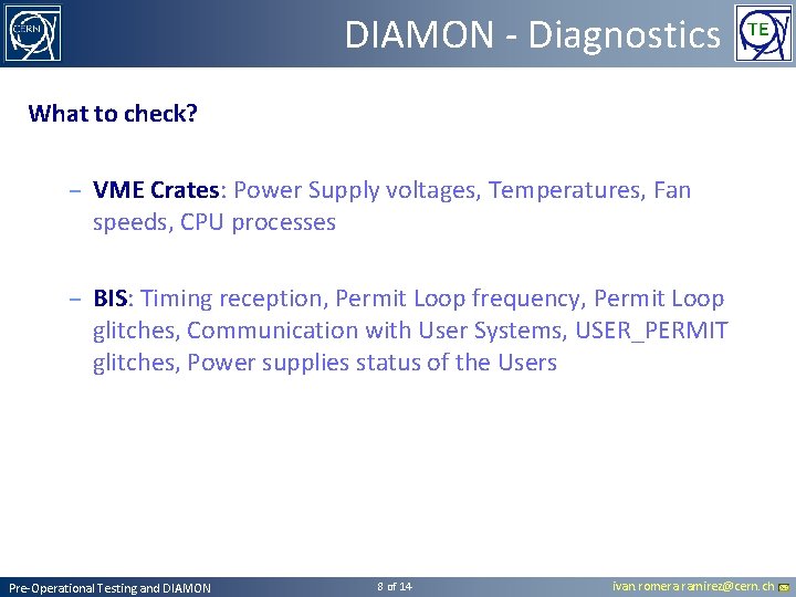 DIAMON - Diagnostics What to check? – VME Crates: Power Supply voltages, Temperatures, Fan DIAMON - Diagnostics What to check? – VME Crates: Power Supply voltages, Temperatures, Fan