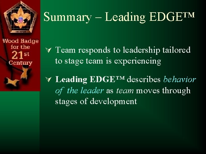 Summary – Leading EDGE™ Ú Team responds to leadership tailored to stage team is