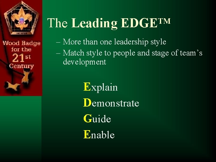 The Leading EDGE™ – More than one leadership style – Match style to people