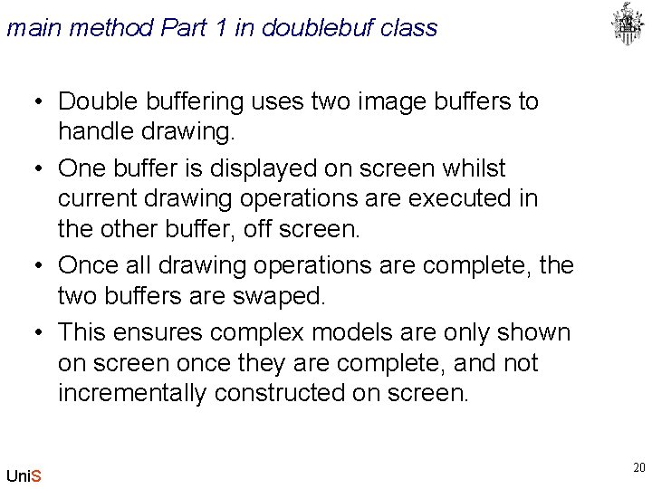 main method Part 1 in doublebuf class • Double buffering uses two image buffers