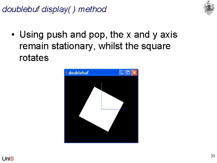 doublebuf display( ) method • Using push and pop, the x and y axis