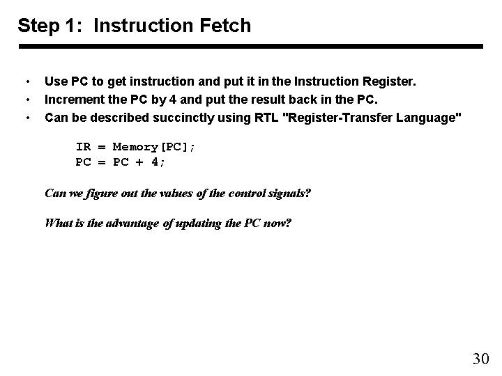 Step 1: Instruction Fetch • • • Use PC to get instruction and put