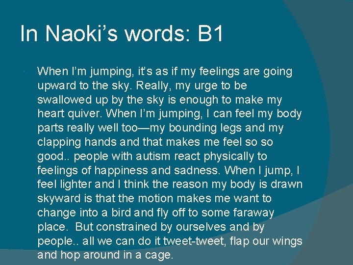 In Naoki’s words: B 1 When I’m jumping, it’s as if my feelings are