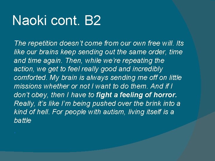 Naoki cont. B 2 The repetition doesn’t come from our own free will. Its