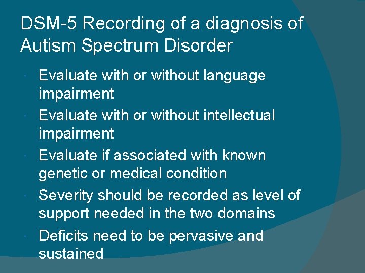 DSM-5 Recording of a diagnosis of Autism Spectrum Disorder Evaluate with or without language