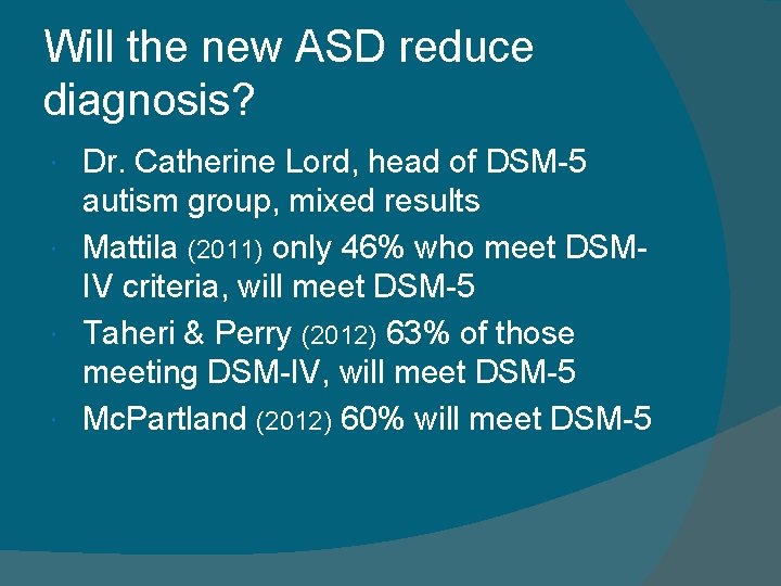 Will the new ASD reduce diagnosis? Dr. Catherine Lord, head of DSM-5 autism group,