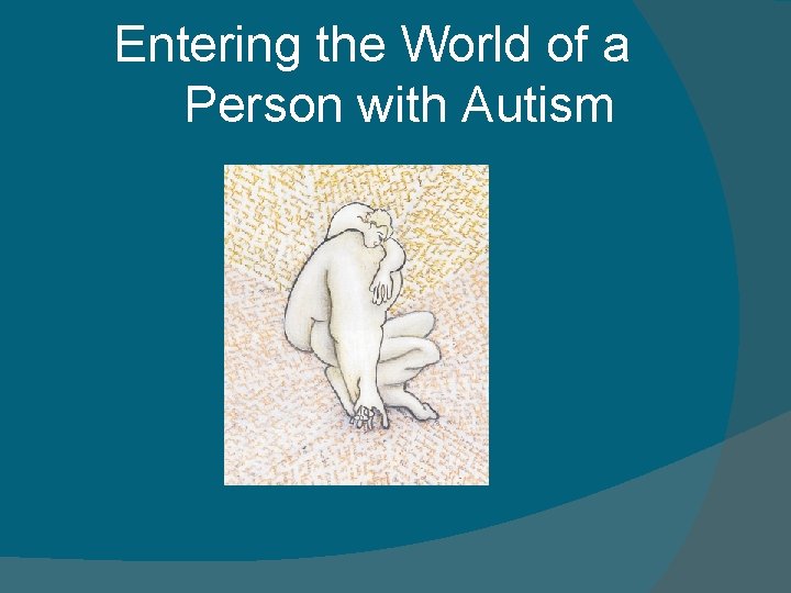  Entering the World of a Person with Autism 