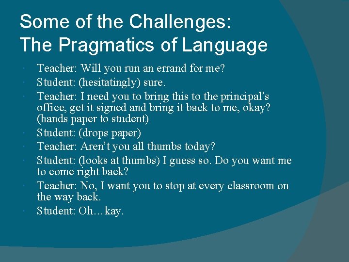 Some of the Challenges: The Pragmatics of Language Teacher: Will you run an errand