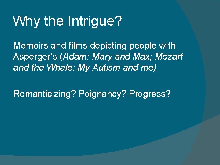 Why the Intrigue? Memoirs and films depicting people with Asperger’s (Adam; Mary and Max;