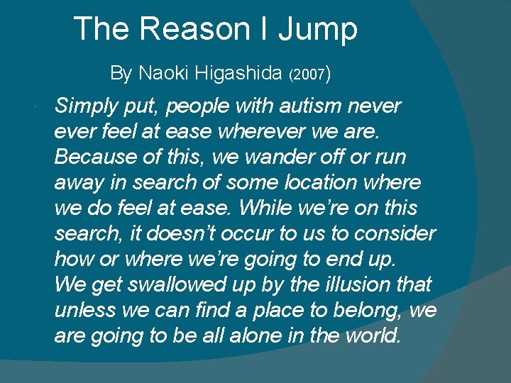  The Reason I Jump By Naoki Higashida (2007) Simply put, people with autism