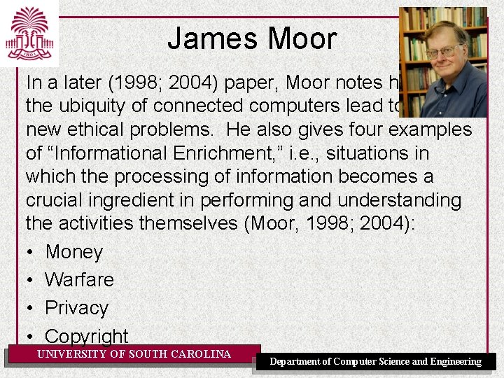 James Moor In a later (1998; 2004) paper, Moor notes how the ubiquity of