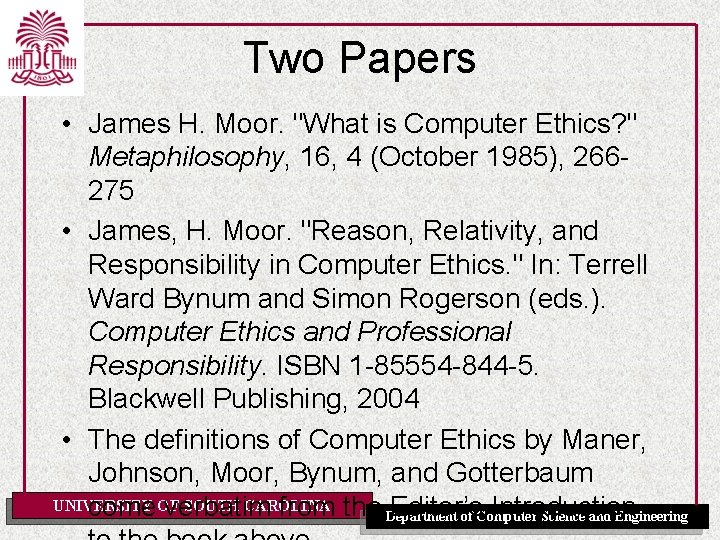 Two Papers • James H. Moor. "What is Computer Ethics? " Metaphilosophy, 16, 4