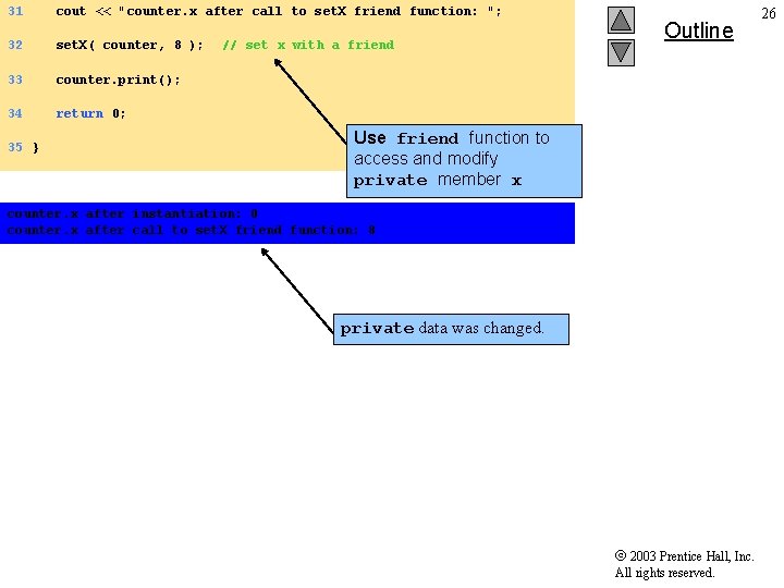 31 cout << "counter. x after call to set. X friend function: "; 32