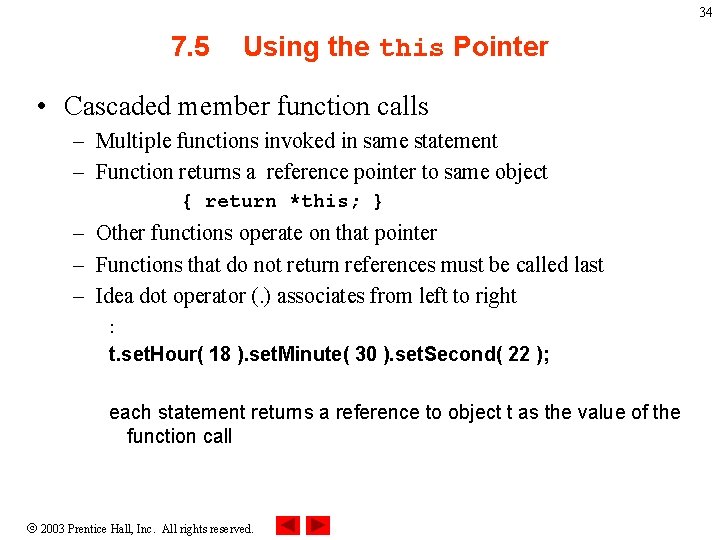 34 7. 5 Using the this Pointer • Cascaded member function calls – Multiple