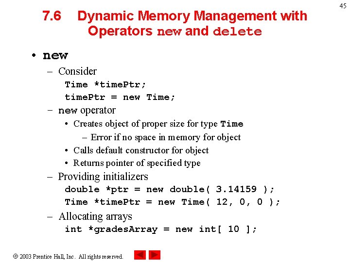 7. 6 Dynamic Memory Management with Operators new and delete • new – Consider