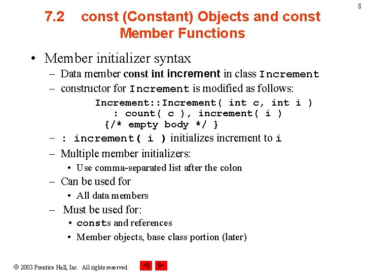 7. 2 const (Constant) Objects and const Member Functions • Member initializer syntax –