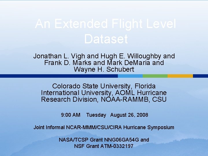 An Extended Flight Level Dataset Jonathan L. Vigh and Hugh E. Willoughby and Frank