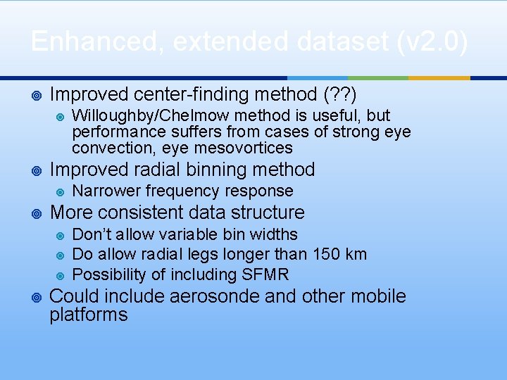 Enhanced, extended dataset (v 2. 0) ¥ Improved center-finding method (? ? ) ¥