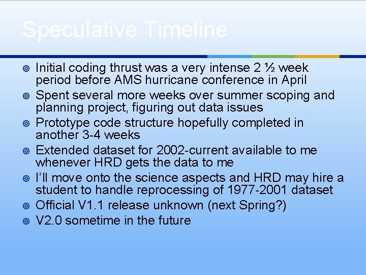 Speculative Timeline ¥ ¥ ¥ ¥ Initial coding thrust was a very intense 2