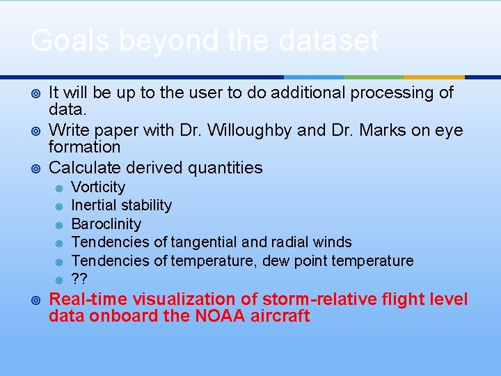 Goals beyond the dataset ¥ ¥ ¥ It will be up to the user