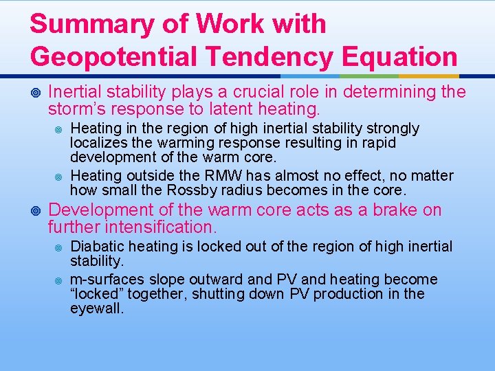 Summary of Work with Geopotential Tendency Equation ¥ Inertial stability plays a crucial role