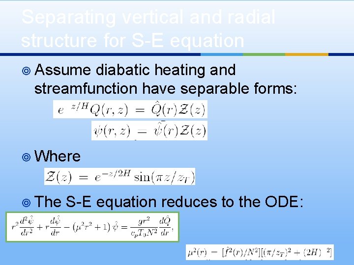 Separating vertical and radial structure for S-E equation ¥ Assume diabatic heating and streamfunction