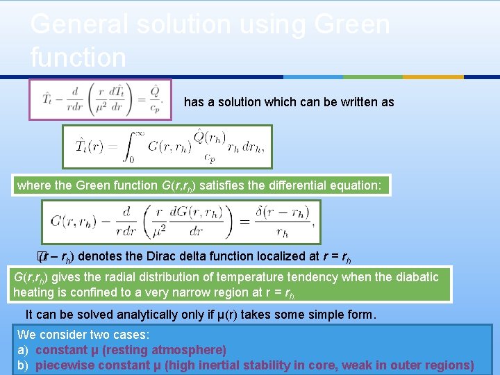 General solution using Green function has a solution which can be written as where