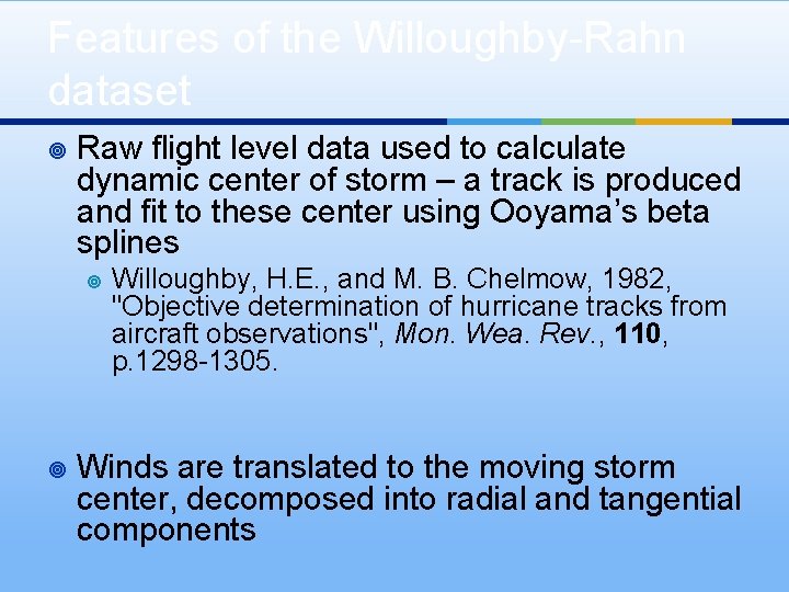 Features of the Willoughby-Rahn dataset ¥ Raw flight level data used to calculate dynamic
