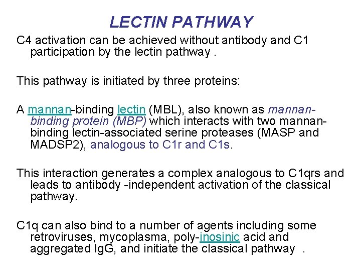 LECTIN PATHWAY C 4 activation can be achieved without antibody and C 1 participation