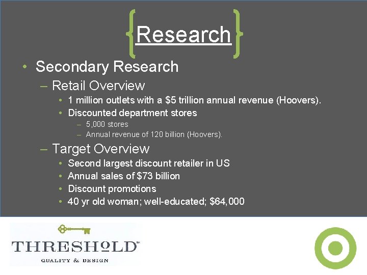 Research • Secondary Research – Retail Overview • 1 million outlets with a $5