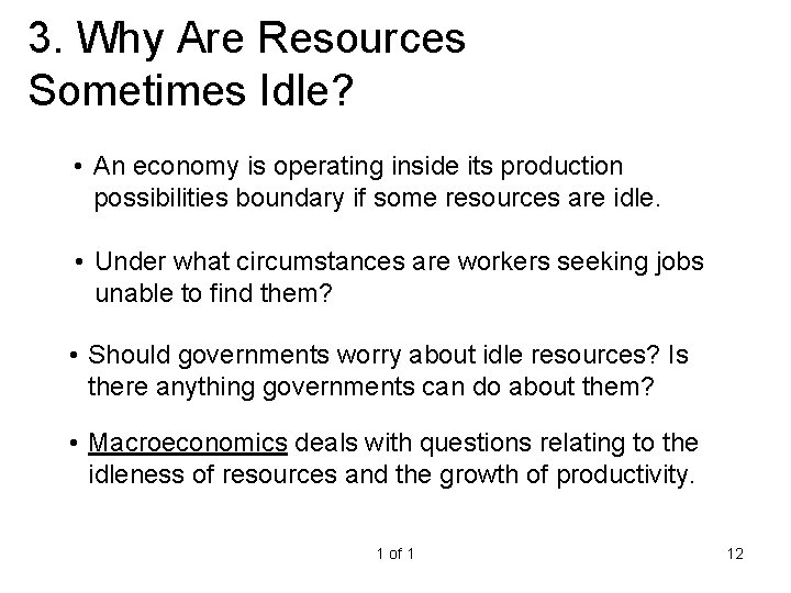 3. Why Are Resources Sometimes Idle? • An economy is operating inside its production