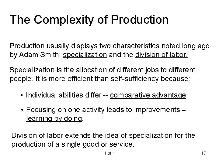 The Complexity of Production usually displays two characteristics noted long ago by Adam Smith: