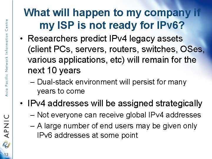 What will happen to my company if my ISP is not ready for IPv
