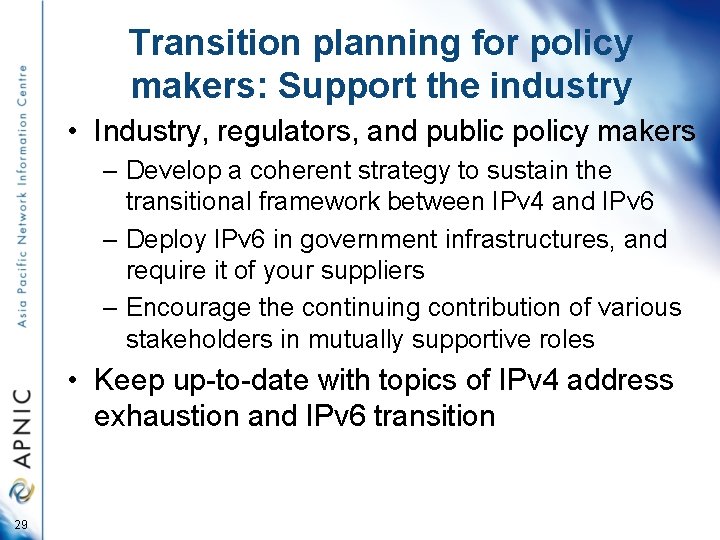 Transition planning for policy makers: Support the industry • Industry, regulators, and public policy