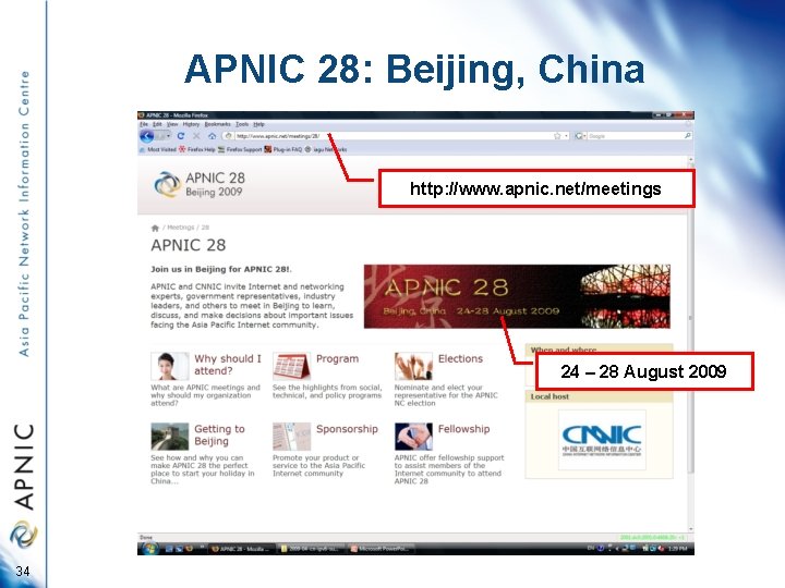 APNIC 28: Beijing, China http: //www. apnic. net/meetings 24 – 28 August 2009 34