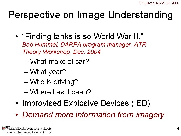 O’Sullivan AS-MURI 2006 Perspective on Image Understanding • “Finding tanks is so World War O’Sullivan AS-MURI 2006 Perspective on Image Understanding • “Finding tanks is so World War