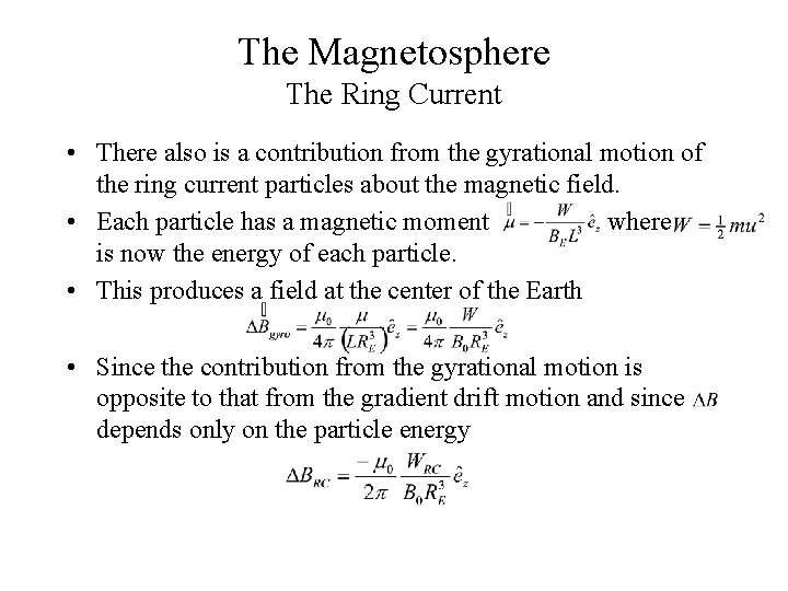 The Magnetosphere The Ring Current • There also is a contribution from the gyrational