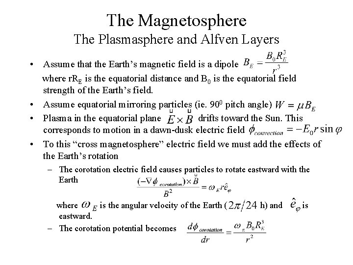 The Magnetosphere The Plasmasphere and Alfven Layers • Assume that the Earth’s magnetic field