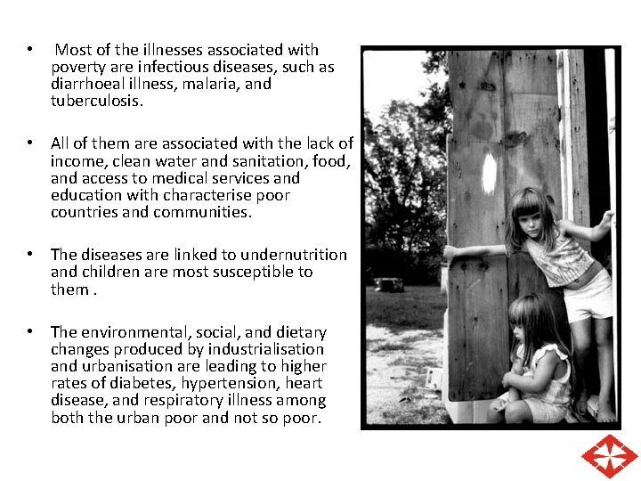 • Most of the illnesses associated with poverty are infectious diseases, such as • Most of the illnesses associated with poverty are infectious diseases, such as