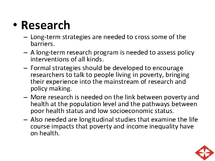  • Research – Long-term strategies are needed to cross some of the barriers.