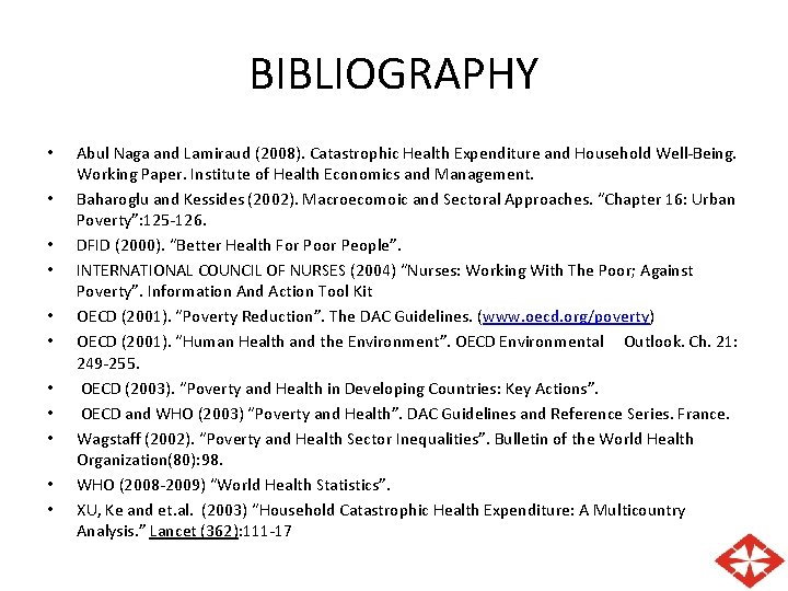 BIBLIOGRAPHY • • • Abul Naga and Lamiraud (2008). Catastrophic Health Expenditure and Household