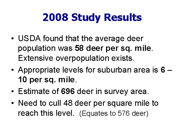 2008 Study Results • USDA found that the average deer population was 58 deer